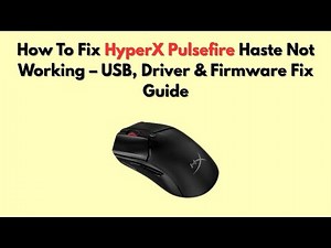 How To Fix HyperX Pulsefire Haste Not Working – USB, Driver & Firmware Fix Guide