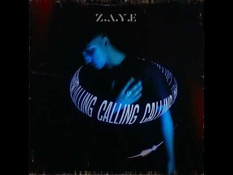 Z.A.Y.E - Calling