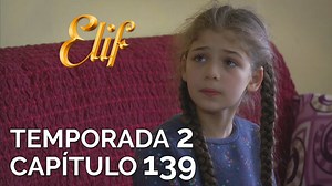 Elif Capítulo 322 _ Temporada 2 Capítulo 139 | Elif en Español