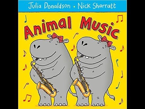 Animal Music by Julia Donaldson - Read Aloud Children's Book