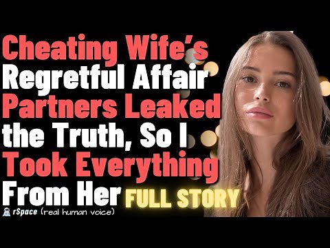 Cheating Wife’s Regretful Affair Partners Leaked the Truth, So I Took Everything From Her FULL STORY