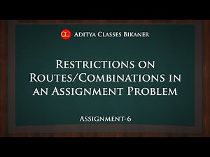 AS-6 | Restrictions on Routes/Combinations in an Assignment Problem | Hungarian Method