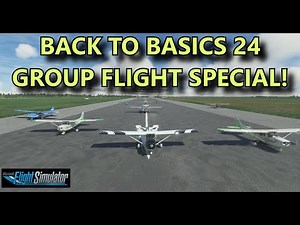 FS2020: Back To Basics With MSFS Group Flight Special (Part 24) - Testing What We've Learnt!