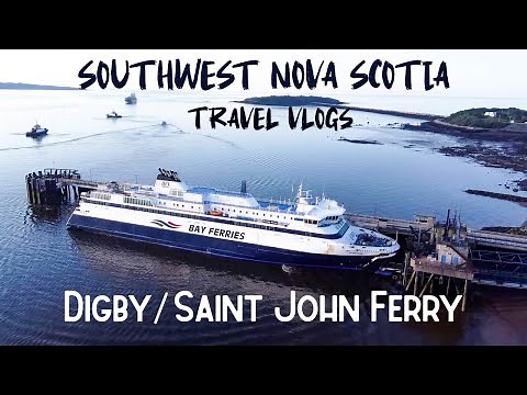 Digby/Saint John Ferry and Historic Downtown Digby | Southwest Nova Scotia Travel Vlogs