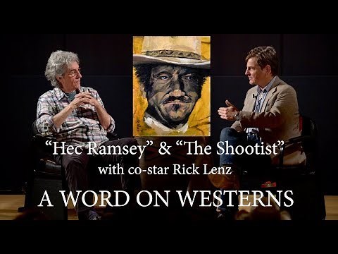 HEC RAMSEY & THE SHOOTIST with co-star Rick Lenz A WORD ON WESTERNS