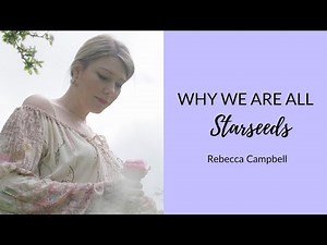 What Are Starseeds? 👽 and Starseed Types | Rebecca Campbell