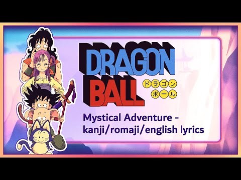Dragon Ball Opening 1 - Makafushigi Adventure: Full Version Lyrics (kanji/romaji/english)