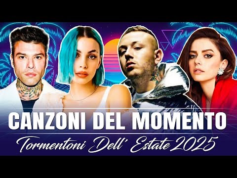 Canzoni del Momento 🏖️ Musica Italiana Estate 2025 🔥 Le Canzoni Più Calde dell’Estate