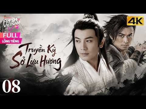 [Lồng Tiếng ] Truyền Kỳ Sở Lưu Hương - Tập 08 | Phim Cổ Trang Võ Hiệp Trung Quốc Siên Hay Năm 2026