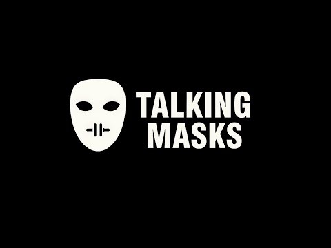 Talking Masks | A Voice from Silence