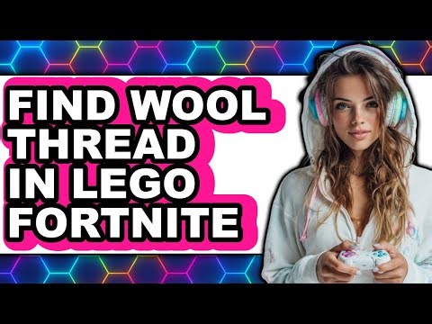 How to Find Wool Thread in Lego Fortnite (easy Method)