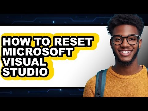 How to Reset Microsoft Visual Studio (full Guide)