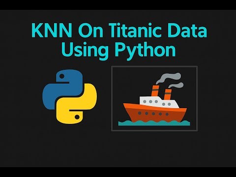 Lecture 67: Machine Learning: Implementing KNN On Titanic Dataset Using Python