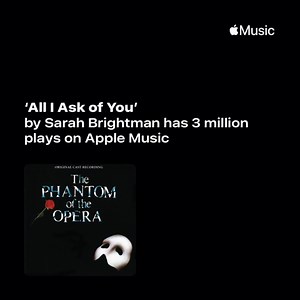Sarah's gorgeous song, "All I Ask of You" from the original production of 'The Phantom of the Opera' has reached 3 million plays on Apple Music! Listen at https://music.lnk.to/zg7sIl | Sarah Brightman