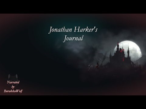 Dracula ~ Chapter 1: Jonathan Harker’s Journal [Narrated by BurakkuWolf]