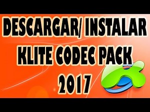 Descargar e Instalar Klite Codec Pack 2017
