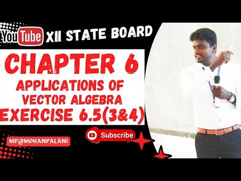 12th State Mathematics| Chapter 6- Applications of Vector Algebra| Exercise 6.5(3&4)| In Tamil