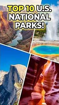 TOP 10 U.S. National Parks You MUST Visit!