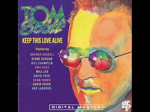 Tom Scott " Keep This Love Alive "
