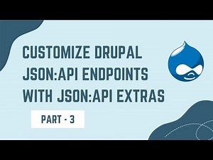 Customize Drupal JSON:API Endpoints with JSON:API Extras