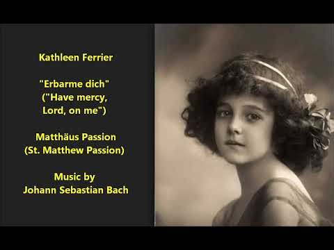 Kathleen Ferrier: "Erbarme dich" ("Have mercy, Lord") Bach's Matthäus Passion (St. Matthew Passion)