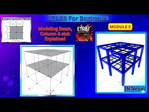 ETABS for Beginners | Module 5- Modeling Beams, Columns & Slab