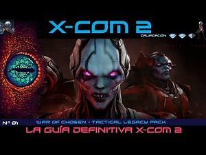 X-COM 2 – La guía definitiva (X-COM 2 GRATIS) | Gameplay en español | Full HD 60fps.