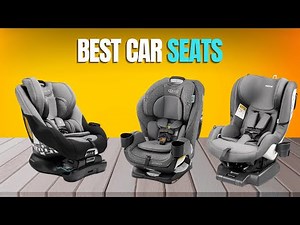 8 BEST CAR SEATS OF 2025 | Best Car Seats for Babies and Toddlers