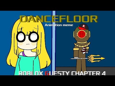 Roblox Guesty - DANCE FLOOR Meme (Chapter 4)
