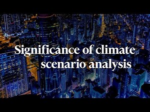 Significance of climate scenario analysis