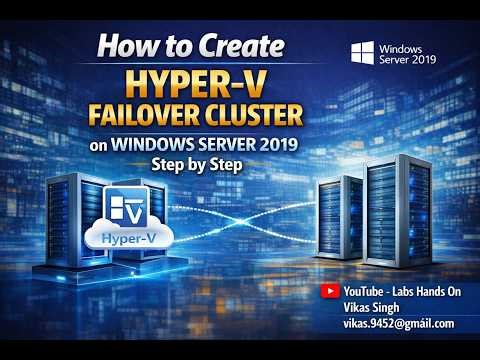 How to Create Hyper-V Failover Cluster on Windows Server 2019 | Step-by-Step High Availability Guide
