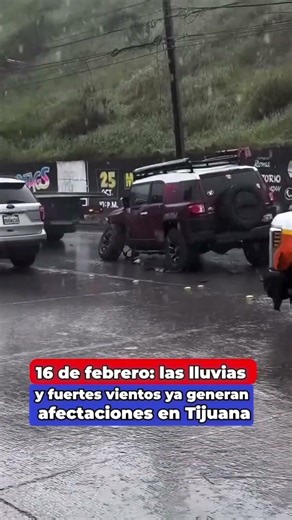 Las lluvias de este lunes 16 de febrero ya comienzan a generar afectaciones en Tijuana, acompañadas