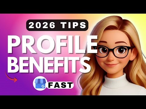 Google Business Profile Benefits - 2026