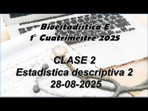 Clase 2 (28/08/25) Estadística Descriptiva 2