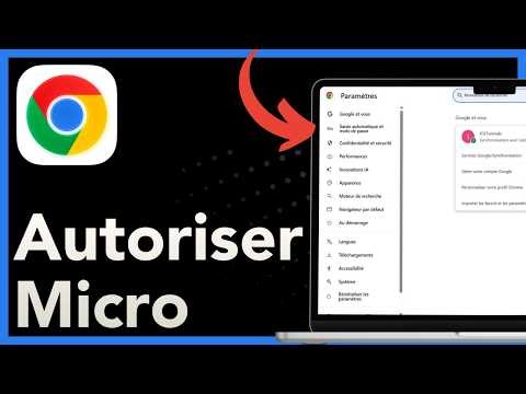 Comment autoriser la caméra et le micro sur Google Chrome 2026