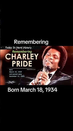 Remembering Charley Pride, born March 18, 1934 and passed away December 12, 2020.
