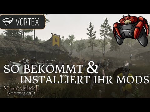 How to easily and quickly get & install mods with Vortex ★ Mount & Blade 2: Bannerlord ★