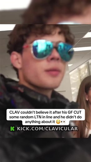 CLAV's Reaction to Girlfriend Cutting LTN in Line