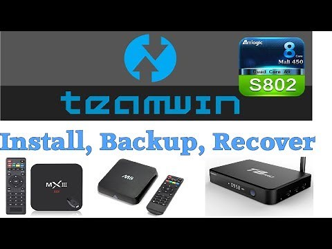 AMLOGIC S802 TWRP INSTALL, BACKUP, RECOVER ANDROID FIRMWARE - MX3, T8, M8