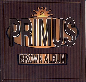 Primus - Brown Album