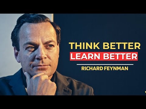 Think Better, Learn Better, Understand Better | Richard Feynman