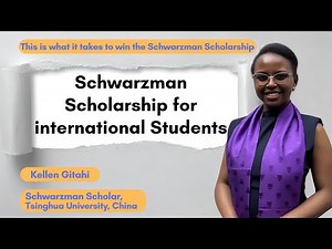 Schwarzman Scholarships in China; Fully-Funded - A step by step guide from a scholar.