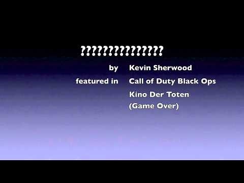 Call of Duty: Black Ops - Kino Der Toten Game over song Kevin Sherwood