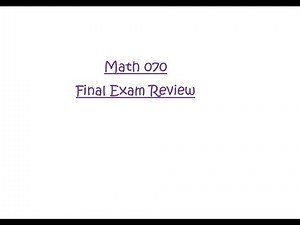 Math 070 Final Exam Review