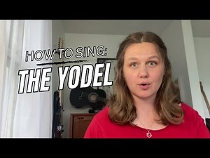 Yodeling 101: How to Sing the Yodel Step by Step