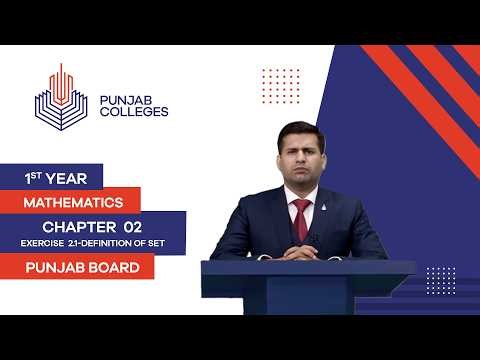 PGC Lectures-Inter Part I-Punjab Board-Mathematics-Chapter 02-Lecture 01-Ex. 2.1-Definition of Set