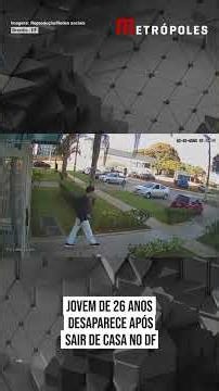 Jovem de 26 anos desaparece após sair de casa no DF