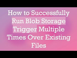 How to Successfully Run Blob Storage Trigger Multiple Times Over Existing Files