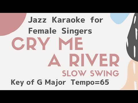 Cry me a river - Karaoke [sing along background JAZZ music] for female singers Jazz bluesy ballad