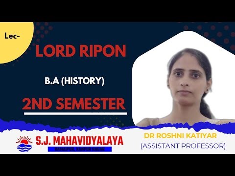 B.A. History by Roshni Katiyar: 2nd sem| Lord Ripon | #sjmahavidyalaya #csjmu